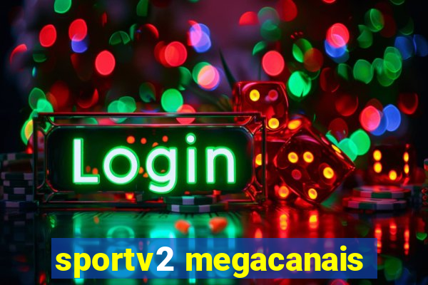 sportv2 megacanais